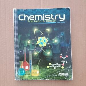 Chemistry Precision and Design Third Edition ABeka Book TORN COVER CRACKED SPINE